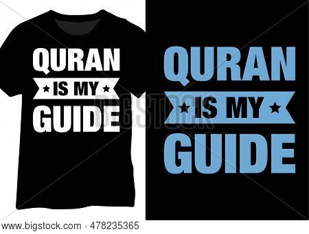 Quran Is My Guide, Muslim Quran Typography