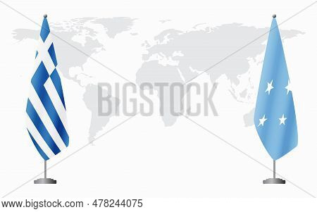 Greece And Micronesia Flags For Official Meeting Against Background Of World Map.