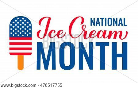 Usa National Ice Cream Month. Annan Event July. Vector Template For Banner, Poster, Shirt, Flyer, Ca