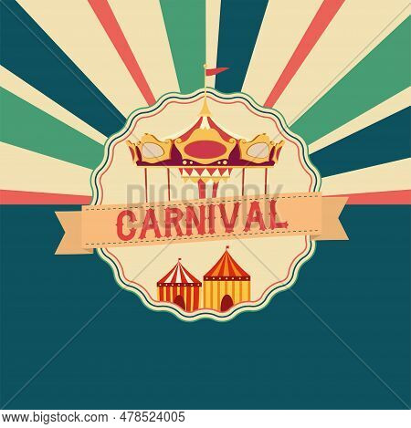 Vintage Colored Carnival Poster With Carrousel Vector Illustration