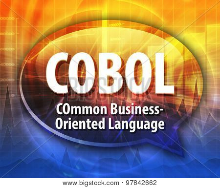 Speech bubble illustration of information technology acronym abbreviation term definition COBOL Common Business Oriented Language