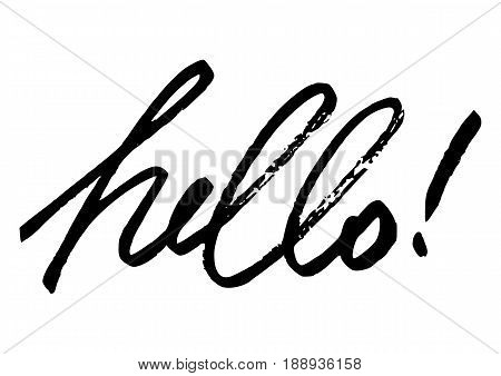 Salutatory card with black hand written lettering Hello isolated on white background. Vector illustration