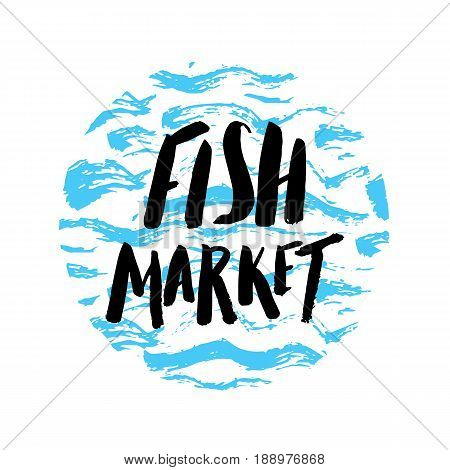 Lettering fish market, hand drawn with brush pen, inc, round design. Vector. Logo. Could be used for fish market. Vector.