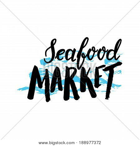 Lettering seafood market, hand drawn with brush pen, inc. Vector. Logo. Could be used for fish market, seafood market.