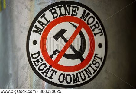 Bucharest, Romania - July 29, 2020: Message Of Fight Against Communism On A Sticker That Reads \
