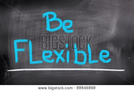 Be Flexible Concept