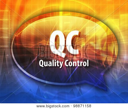 Speech bubble illustration of information technology acronym abbreviation term definition QC Quality Control