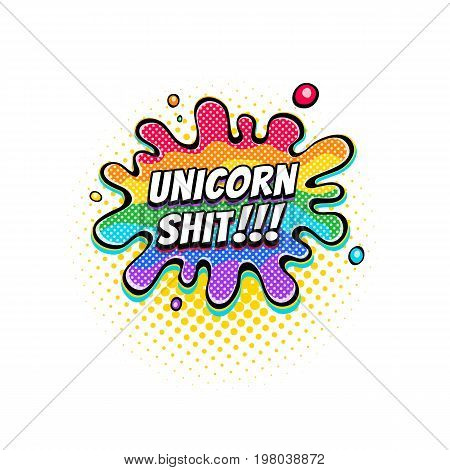 Comic rainbow speech bubble with emotional text Unicorn Shit. Vector bright dynamic cartoon illustration isolated on white background.