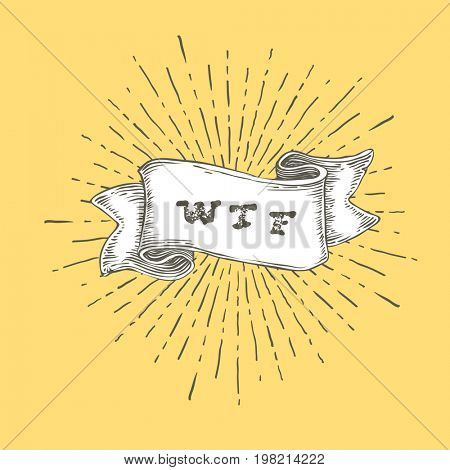 WTF. Outline wtf icon in vintage hand drawn ribbon. Graphic art design on yellow background. Concept of exclaim with negative conversation or aggressive astonishment