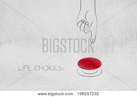 life choice restart reboot start over change modify decision option 