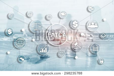 Fatca Foreign Account Tax Compliance Act United States Of America Government Law Business Finance Re