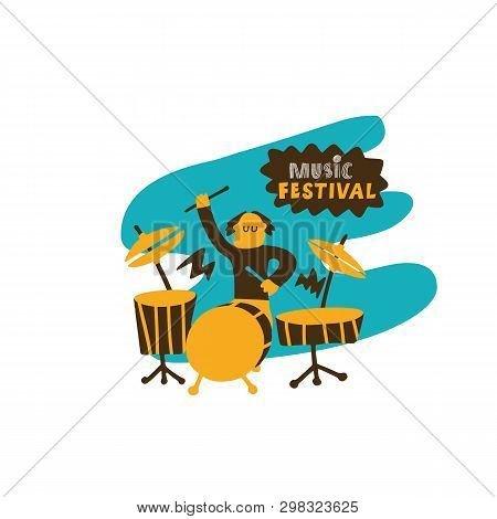 Funny Hand Drawn Illustration Of A Drummer. Music Festival Concept. Made In Vector.