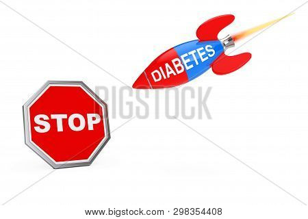 Stop Diabetes Concept. Stop Sign Shield With Diabetes Sign Rocket On A White Background. 3d Renderin