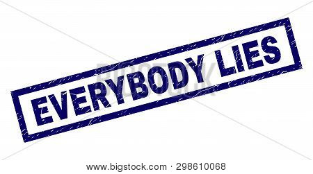 Rectangle Everybody Lies Seal Print With Distress Texture. Rubber Seal Imitation Has Rectangular Fra