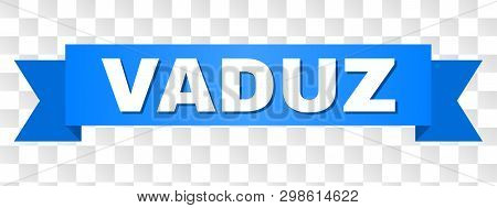 Vaduz Text On A Ribbon. Designed With White Caption And Blue Stripe. Vector Banner With Vaduz Tag On