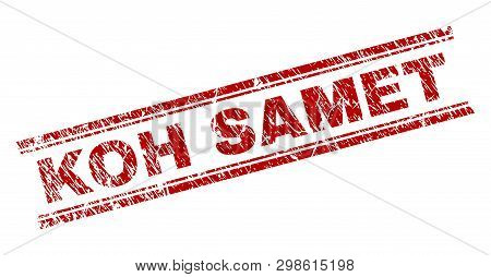 Koh Samet Seal Print With Corroded Effect. Red Vector Rubber Print Of Koh Samet Tag With Corroded Te
