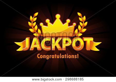Jackpot Gold Casino Lotto Label With Crown On Black Background. Casino Jackpot Winner Awards With Go