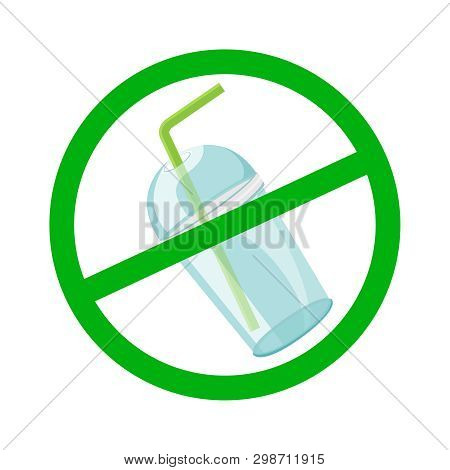 Warning Sign Stop Plastic Cup And Straws Waste Isolated White Background, Ban Plastic Waste In Forbi