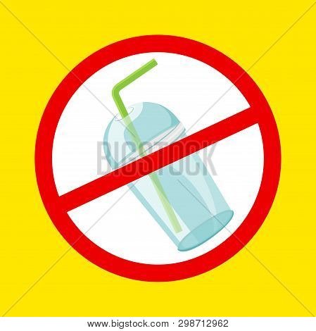 Warning Sign Stop Plastic Cup And Straws Waste Isolated Yellow Background, Ban Plastic Waste In Forb