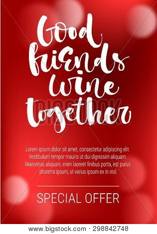 Good Friends Wine Together Special Offer. Funny Modern Calligraphy Qute Sale Offer Design