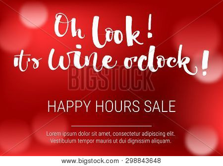 Oh Look It's Wine O'clock Special Offer. Funny Modern Calligraphy Qute Sale Offer Design