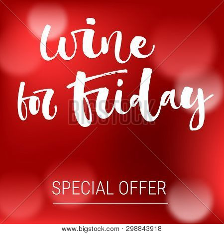 Wine For Friday Special Offer. Funny Modern Calligraphy Qute Sale Offer Design