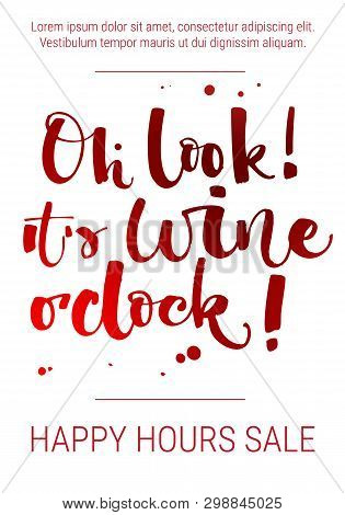 Oh Look It's Wine O'clock Special Offer. Colorful Red Funny Modern Calligraphy Qute Sale Offer Desig