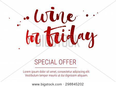 Wine For Friday Special Offer. Colorful Red Funny Modern Calligraphy Qute Sale Offer Design