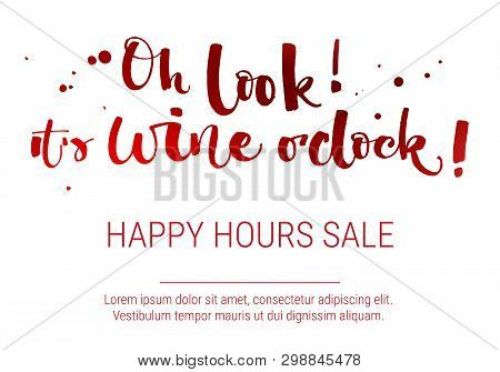 Oh Look It's Wine O'clock Special Offer. Colorful Red Funny Modern Calligraphy Qute Sale Offer Desig
