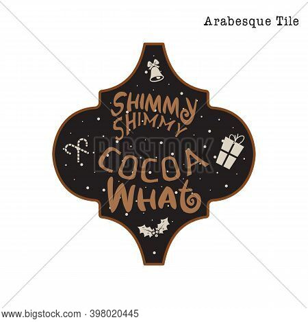 Arabesque Tile Christmas Ornament Design. Xmas And New Year Design With Quote - Shimmy Shimmy Hot Co