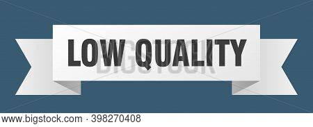 Low Quality Ribbon. Low Quality Paper Band Banner Sign
