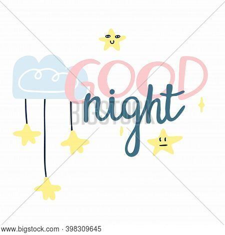 Good Night. Hand Drawn Lettering Short Phrase, Bedtime Poster, With Stars And Clouds, Cute Childish 