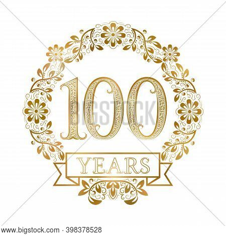 Golden Emblem Of Hundredth Years Anniversary In Vintage Style.
