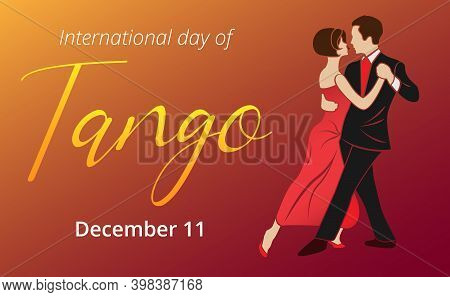 International Tango Day. Dancing Couple: Man And Woman In Vector
