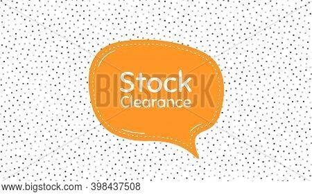 Stock Clearance Sale Symbol. Orange Speech Bubble On Polka Dot Pattern. Special Offer Price Sign. Ad