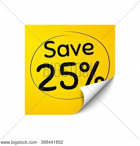 Save 25 Percent Off. Sticker Note With Offer Message. Sale Discount Offer Price Sign. Special Offer 