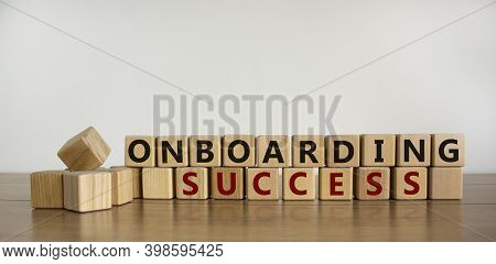 Time To Success Onboarding. Words 'onboarding Success' Written On Wooden Blocks. Business And Succes