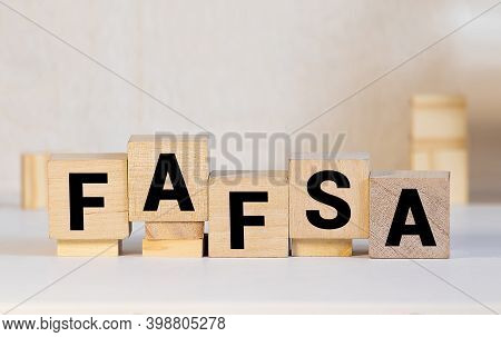 Wooden Cubes With The Abbreviation Free Application For Federal Student Aid Fafsa.
