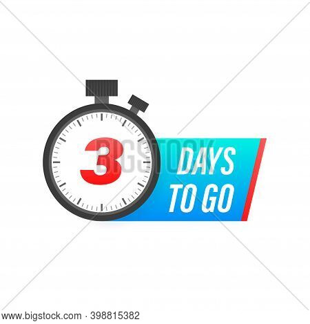 Three Days To Go Timer Icon On White Background. To Go Sign.