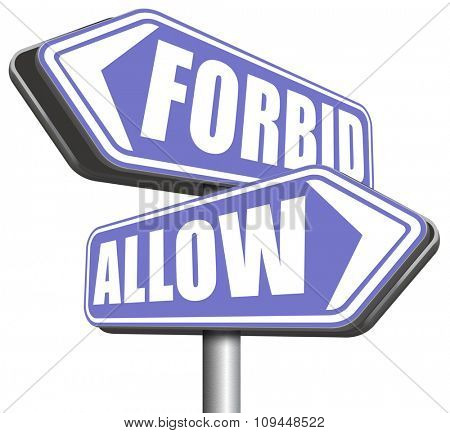 allow or forbid asking permission according to regulations granted or declined follow house rules sign 