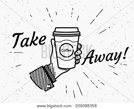 Take away retro illustration of vintage stylized human hand holds a cup of hot coffee. Vintage coffee break with handwritten hipster typography on grunge background with sun burst rays