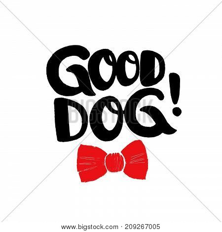 Good dog! Brush lettering with red bow tie