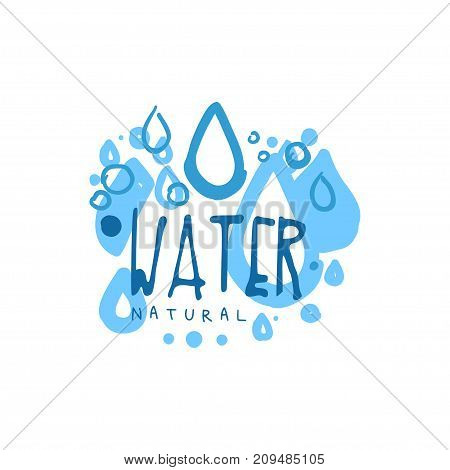 Hand drawn signs of pure water for logo or badge with text. Abstract blue drops. Kids drawing style, ecology theme original design. Vector natural aqua label for mineral water isolated on white.