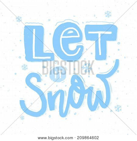 Let it snow. Bold hand lettering and snowflakes for Christmas cards