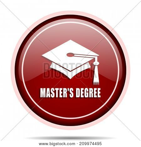 Masters degree red glossy round web icon. Circle isolated internet button for webdesign and smartphone applications.