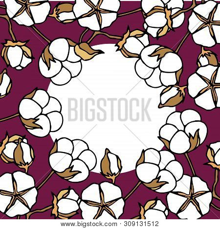 Round Frame From Cotton Stems, Against White Background. Illustration For Fair Trade Products Sites.
