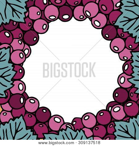 Round Frame From Grapes, Against White Background. Illustration For Fair Trade Products Sites, Produ
