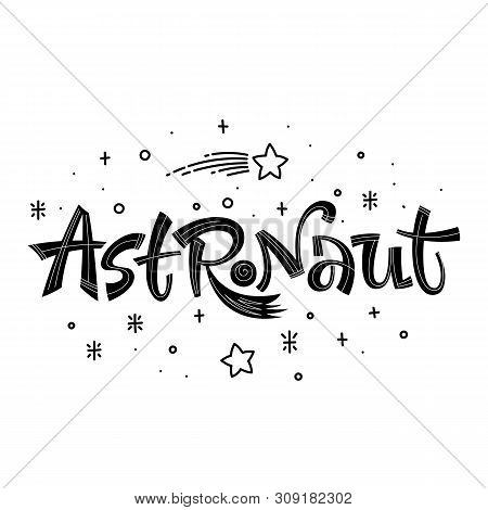 Astronaut Quote. Simple Black Color Baby Shower Hand Drawn Lettering Logo Phrase. Vector Grotesque S