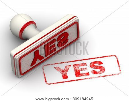 Yes. Seal And Imprint. Red Seal And Red Imprint With Word Yes On White Surface. Isolated. 3d Illustr