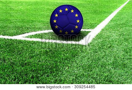 Soccer Ball On A Green Field, Flag Of European Union